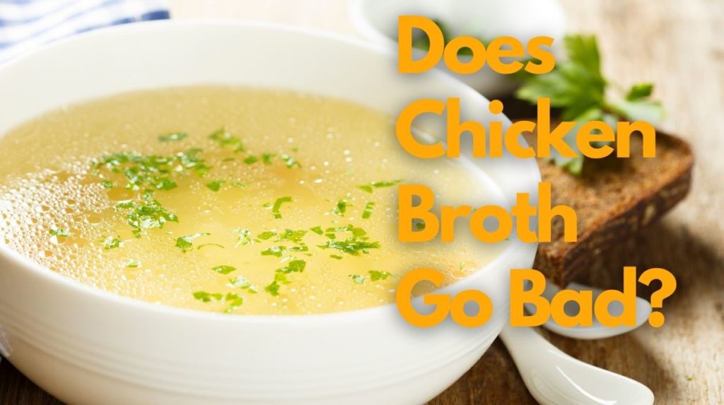Does Chicken Broth Go Bad?