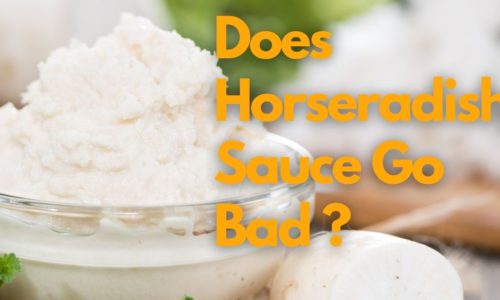 Does Horseradish Sauce Go Bad