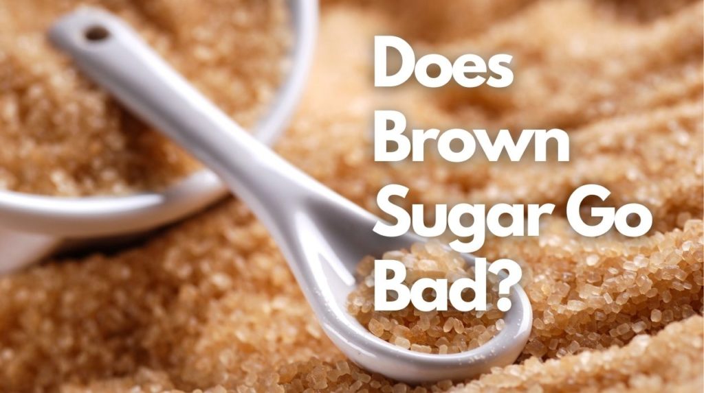 Does Brown Sugar Go Bad?