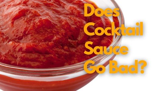 Does Cocktail Sauce Go Bad?