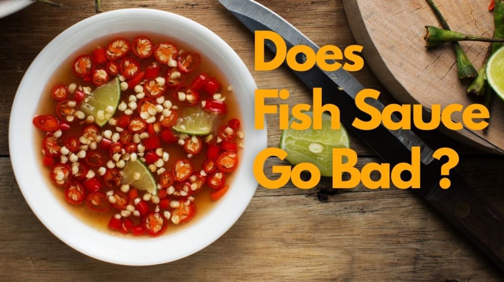 Does Fish Sauce Go Bad ?
