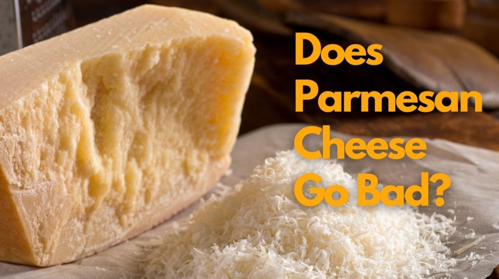 Does Parmesan Cheese Go Bad?