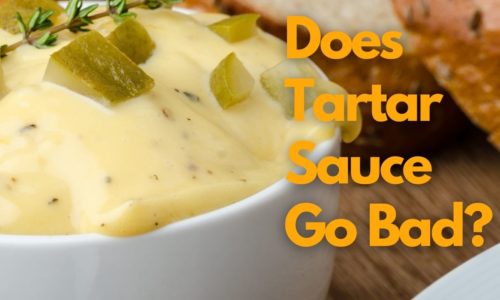 Does Tartar Sauce Go Bad?