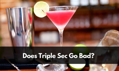 Does Triple Sec Go Bad? How Long Does It Will Last, Opened and Unopened?