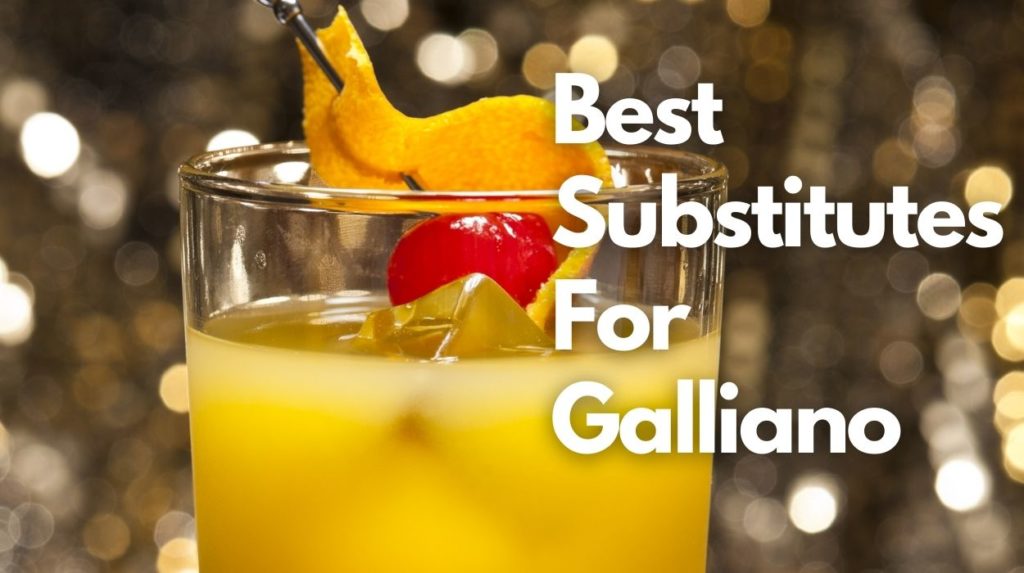 Best Substitutes For Galliano
