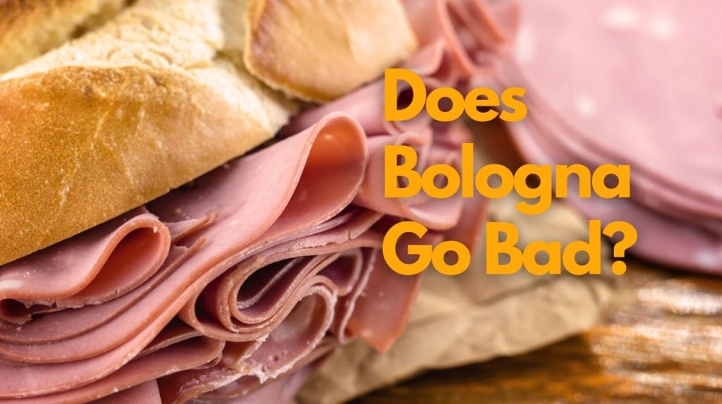 Does Bologna Go Bad?