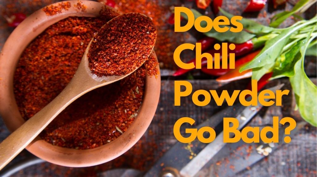 Does Chili Powder Go Bad?