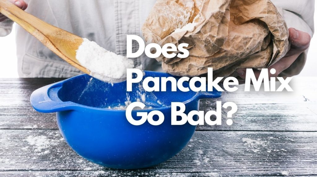 Does Pancake Mix Go Bad?