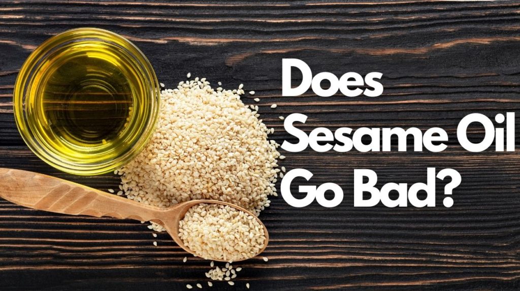 Does Sesame Oil Go Bad
