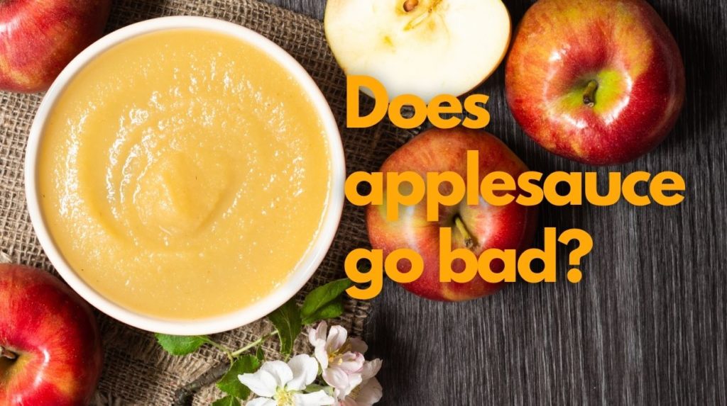 Does applesauce go bad?