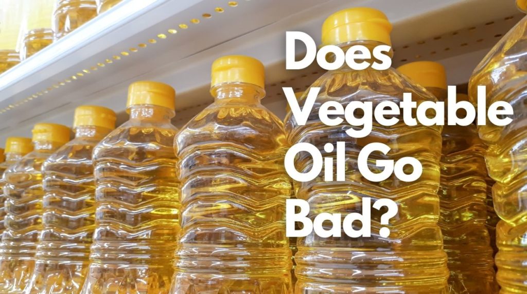 Does vegetable oil go bad