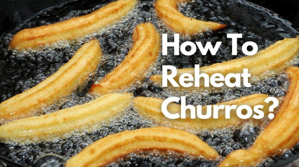 How To Reheat Churros