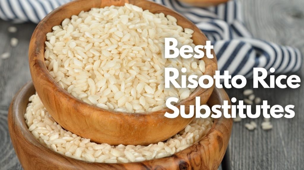 Risotto Rice Substitutes