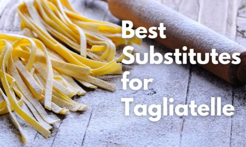 Best Substitutes for Tagliatelle