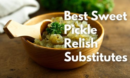 Best Sweet Pickle Relish Substitutes