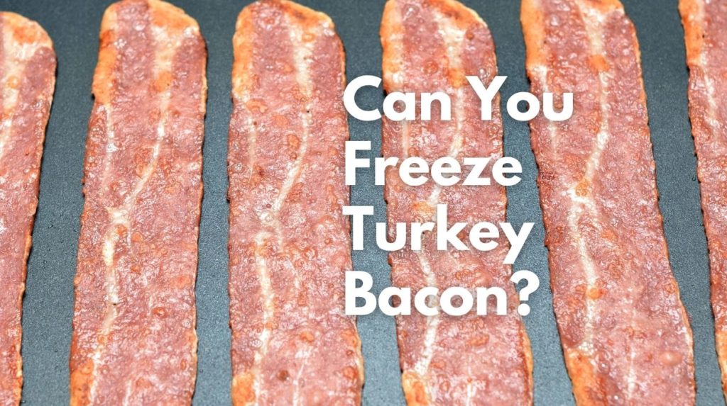 Can You Freeze Turkey Bacon