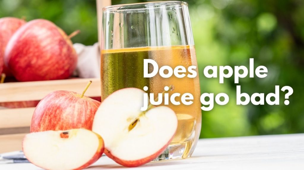 Does apple juice go bad?
