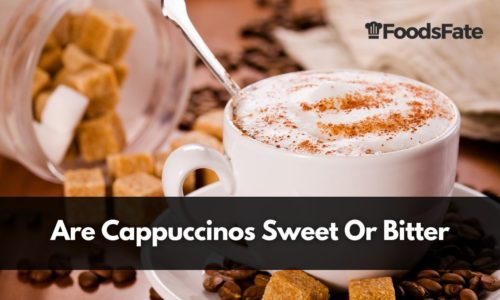 Are Cappuccinos Sweet Or Bitter