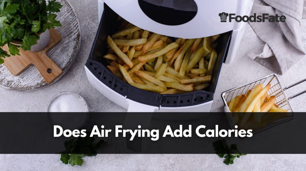 Does Air Frying Add Calories