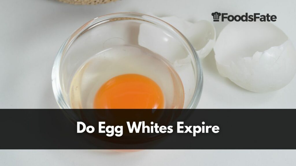 Do Egg Whites Expire