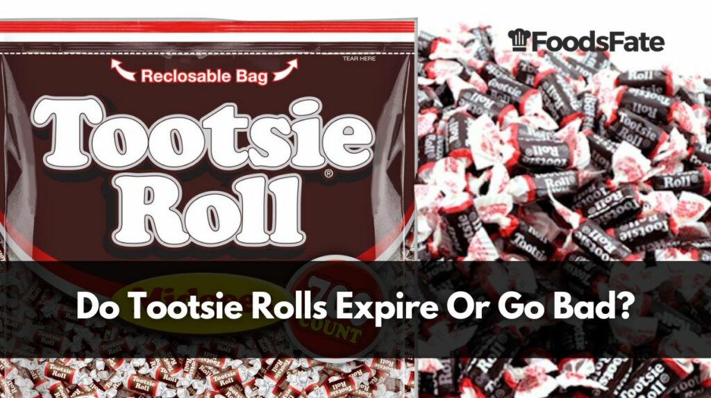 Do Tootsie Rolls Expire Or Go Bad?
